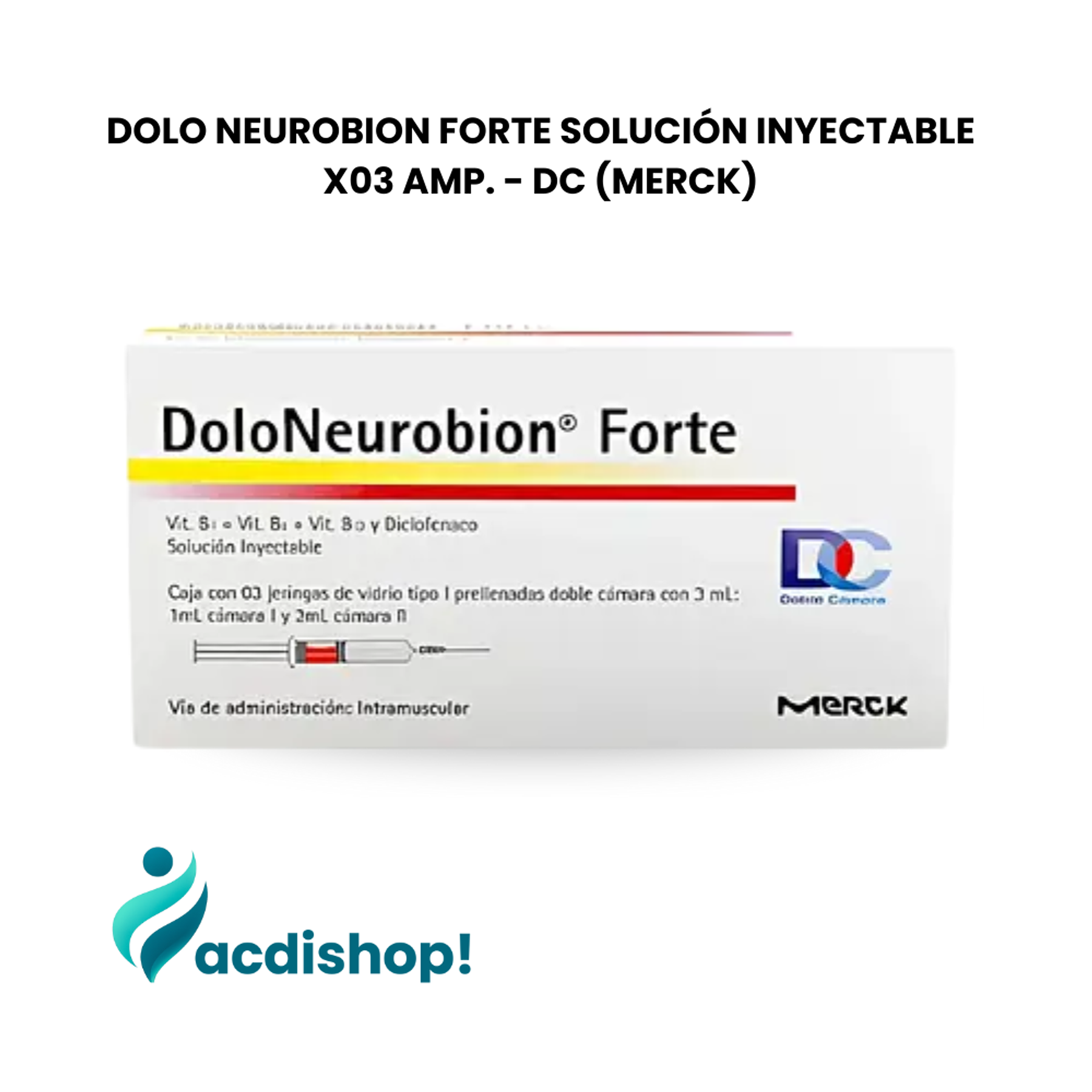 DOLO NEUROBION FORTE  SOLUCIÓN INYECTABLE X03 AMP. - DC (MERCK) 1