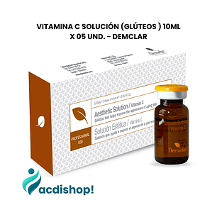 VITAMINA C SOLUCIÓN (GLÚTEOS ) 10ML X 05 UND. - DEMCLAR