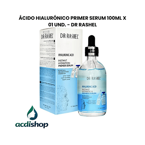 ÁCIDO HIALURÓNICO PRIMER SERUM 100ml X 01 UND. - DR RASHEL