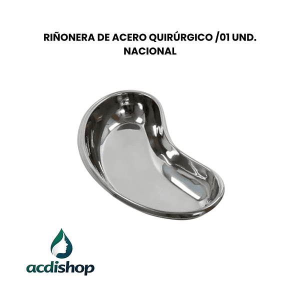 RIÑONERA DE ACERO QUIRÚRGICO /01 UND. NACIONAL 1