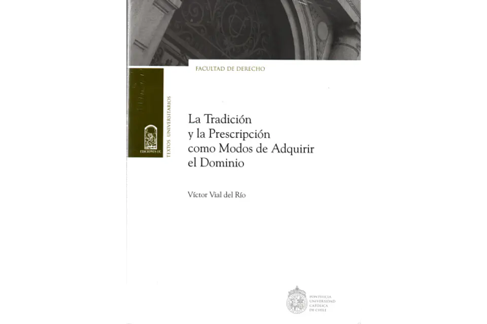 La tradición y la prescripción, Víctor Vial del Río 1