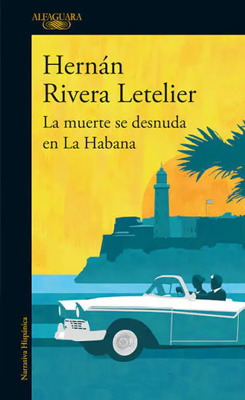 La muerte se desnuda en La Habana, Rivera Letelier
