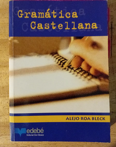 Gramatica castellana, Alejo Roa Bleck