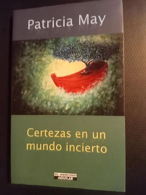 Certezas en un mundo incierto, Patricia May
