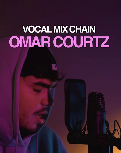 Vocal Mix Chain: OMAR COURTZ
