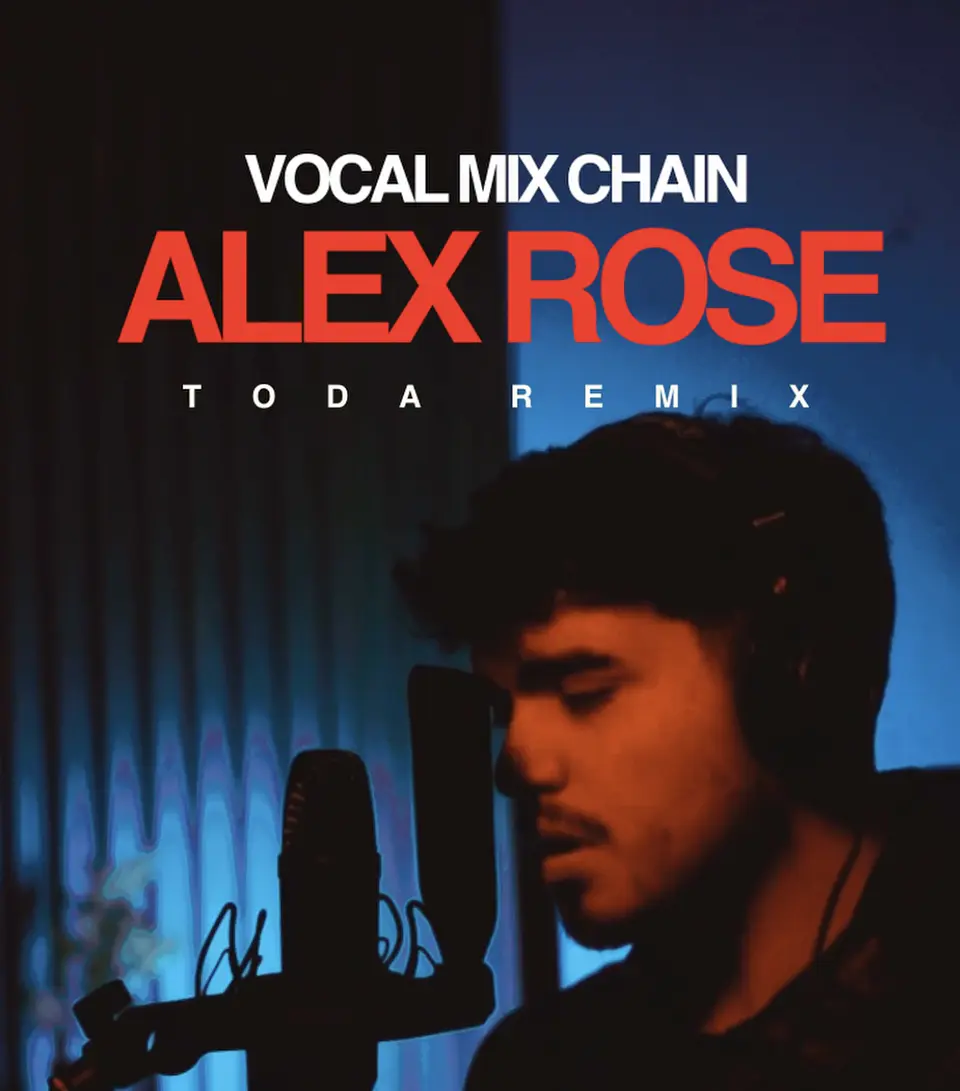 Vocal Mix Chain: ALEX ROSE 1