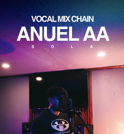 Vocal Mix Chain: ANUEL AA