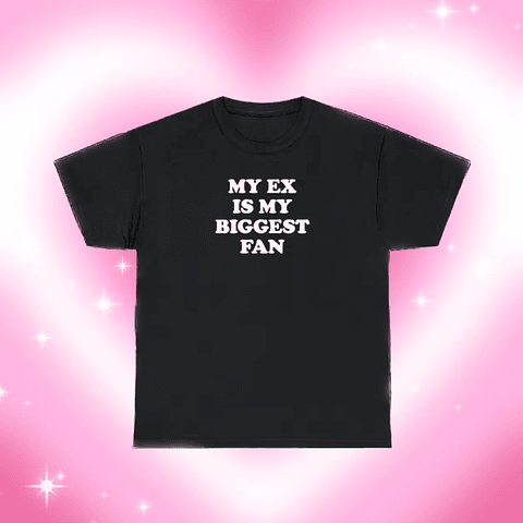 Polera my ex is my biggest fan