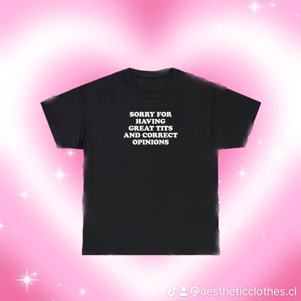 Polera “Sorry for having great t*ts and correct opinions” 2