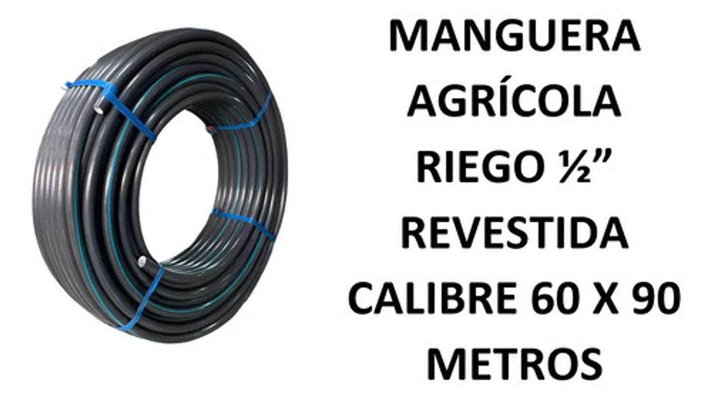 Manguera Agricola Riego 1/2 Pulgada Cal 60 Revestida X 90mtr 2