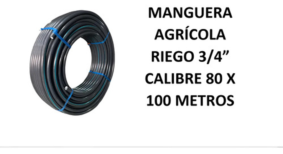 Manguera Agricola Riego 3/4 Pulgada  Cal 80 X 100mtrs 2