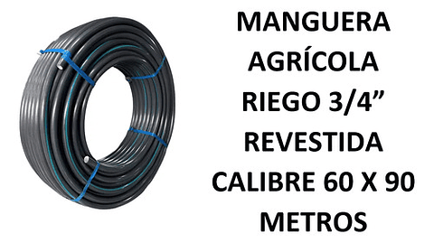 Manguera Agricola Riego 3/4 Pulgada Revestida X 90mtrs