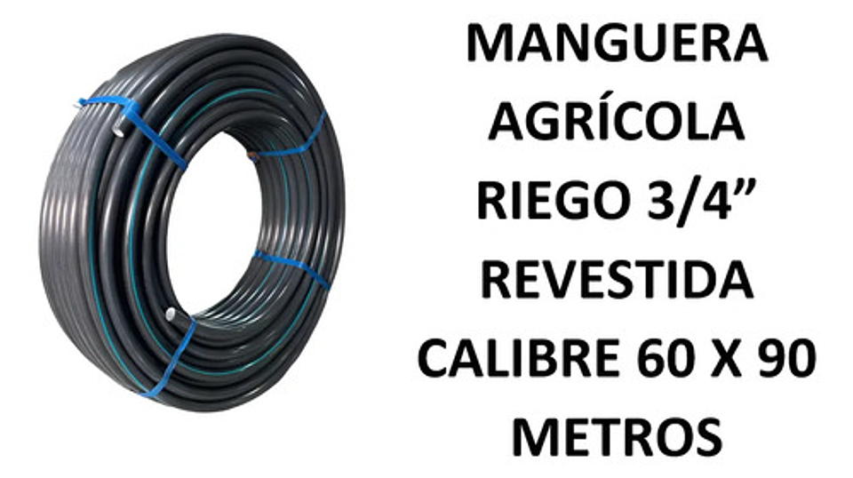 Manguera Agricola Riego 3/4 Pulgada Revestida X 90mtrs 2
