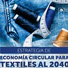 Estrategia de Economía Circular Textil al 2040: qué es y por qué importa para Chile