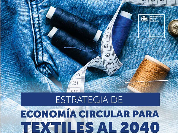 Estrategia de Economía Circular Textil al 2040: qué es y por qué importa para Chile