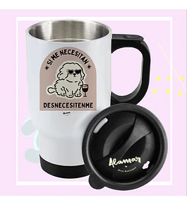 MUG TÉRMICO SI ME NECESITAN DESNECESITENME