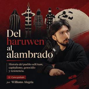 Del haruwen al alambrado: historia del pueblo selk’nam, capitalismo, genocidio y resistencia.