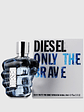 DIESEL ONLY YHE BRAVE - Miniatura 1