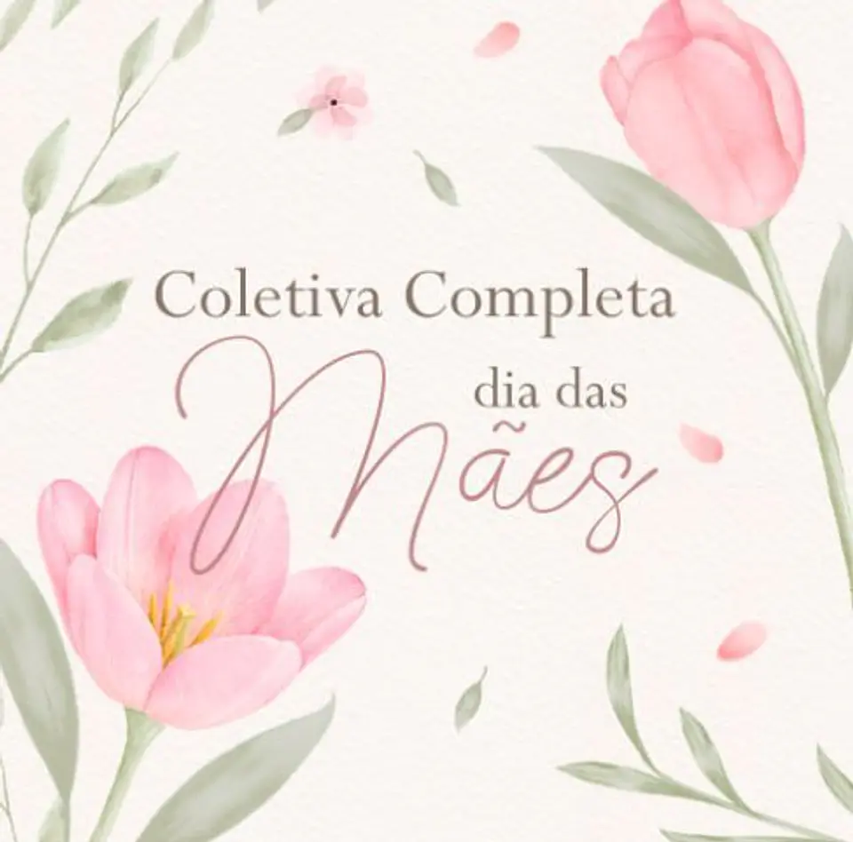 Arquivo Digital Coletiva Completa Dia das Mães 2026 1