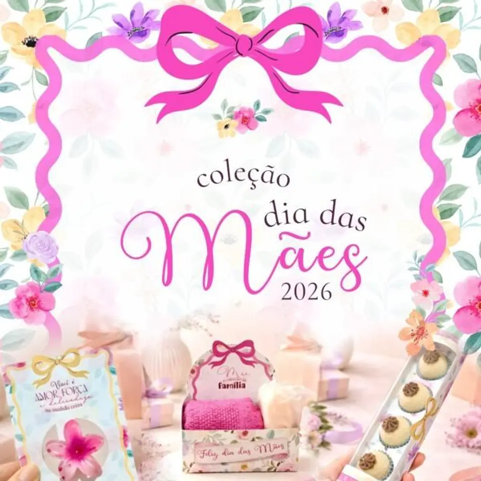 Coleção Dia das Mães 2026 1