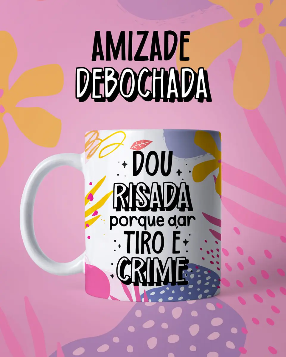 Arquivo Digital Pack Canecas Amizade Debochada 6