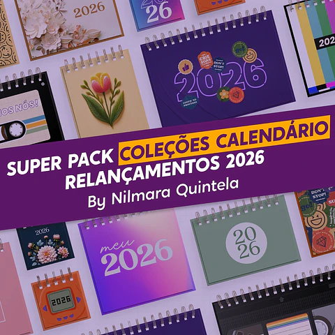 Arquivo Digital Super Pack Coleções Calendario Relançamentos 2026 by Nilmara Quintela