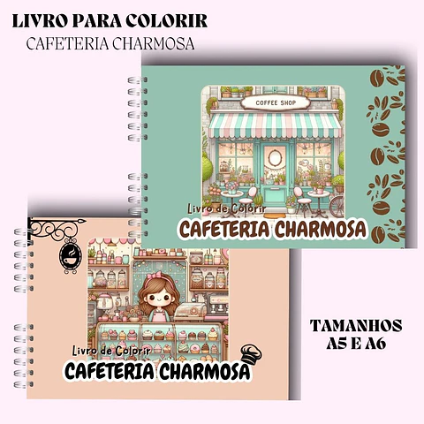Arquivo Digital Livro para Colorir Cafeteria Charmosa A5 e A6