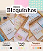 Bloquinhos | Coleção Completa (Candy, Neutro Unissex e Feminina) – Ana Flor - Thumbnail 1