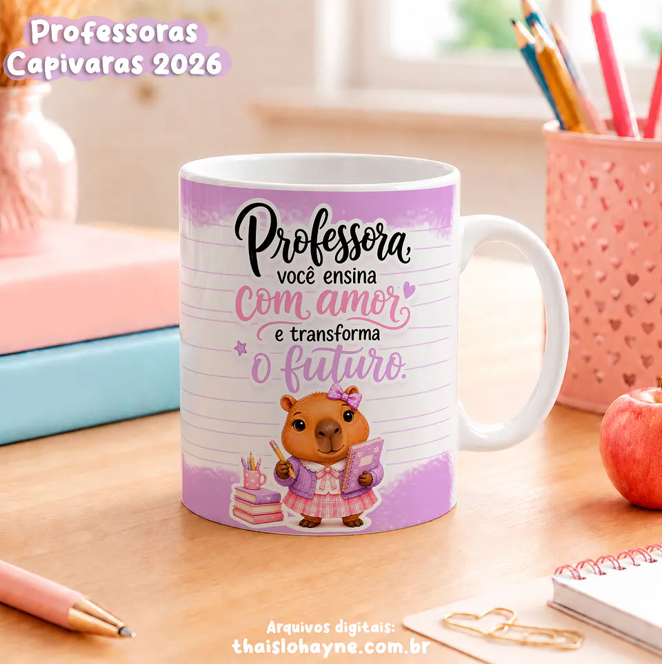 Arte Canecas Professora Capivara – Amor que Ensina 2026 4