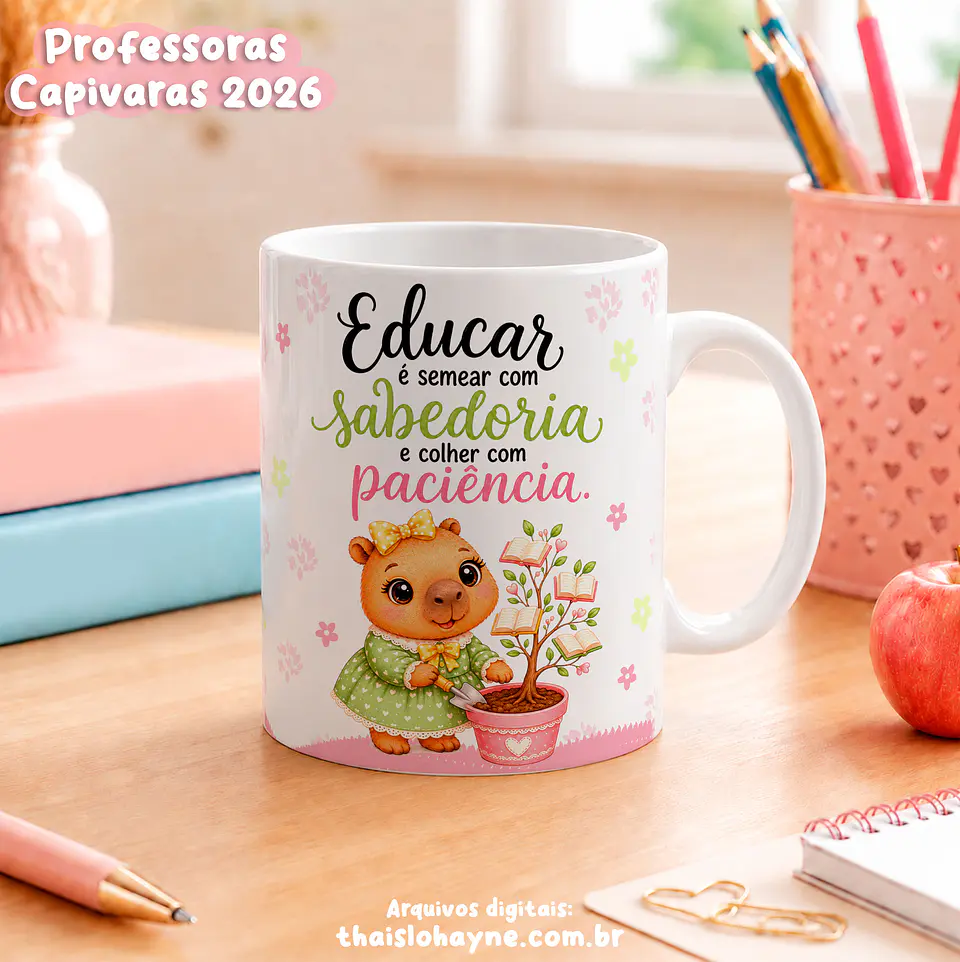 Arte Canecas Professora Capivara – Amor que Ensina 2026 2