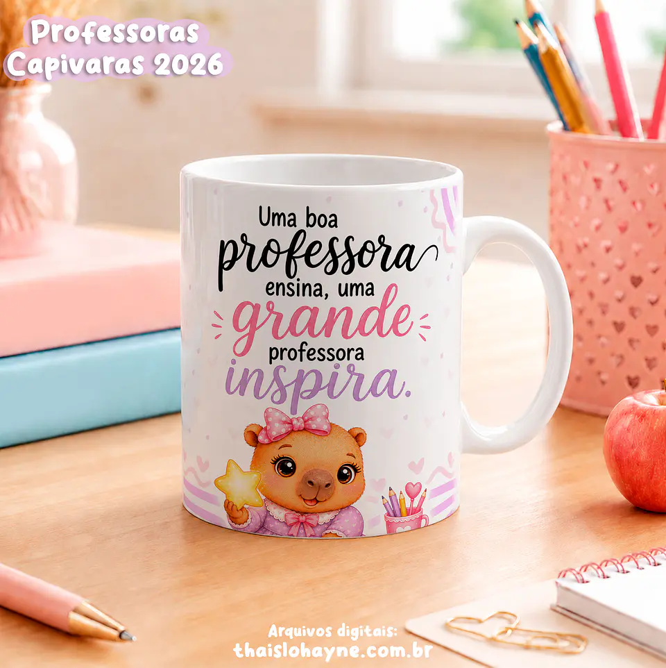 Arte Canecas Professora Capivara – Amor que Ensina 2026 8
