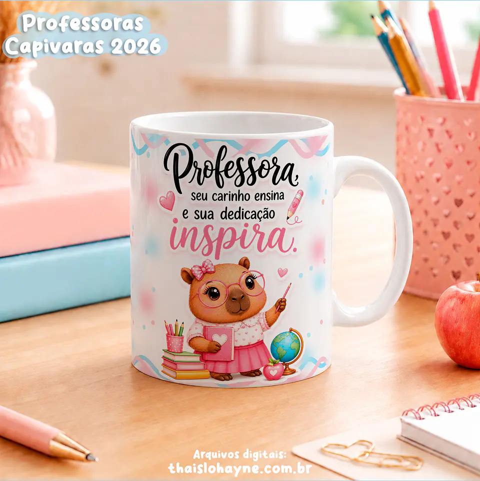 Arte Canecas Professora Capivara – Amor que Ensina 2026 10