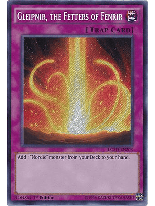 Gleipnir, the Fetters of Fenrir - LC5D-EN203 - Secret Rare