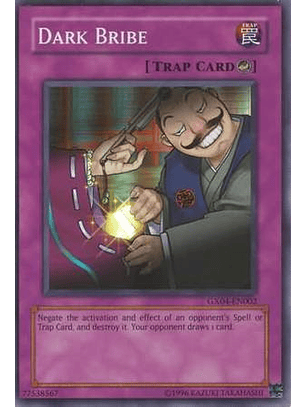 Dark Bribe - GX04-EN002 - Super Rare