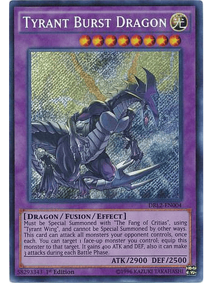 Tyrant Burst Dragon - DRL2-EN004 - Secret Rare