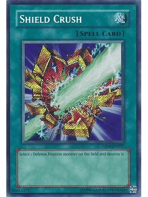 Shield Crush - PP01-EN007 - Secret Rare