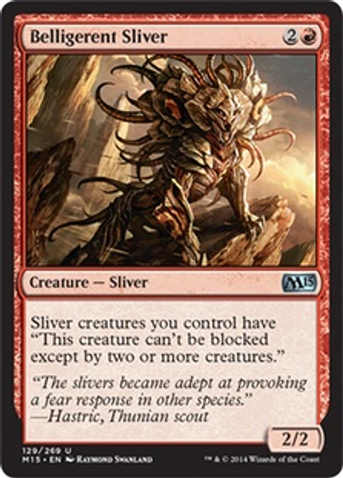 Belligerent Sliver - M15