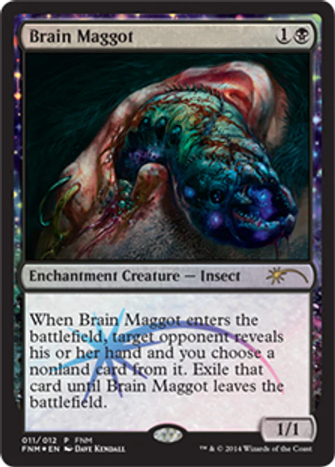 Brain Maggot (FNM)