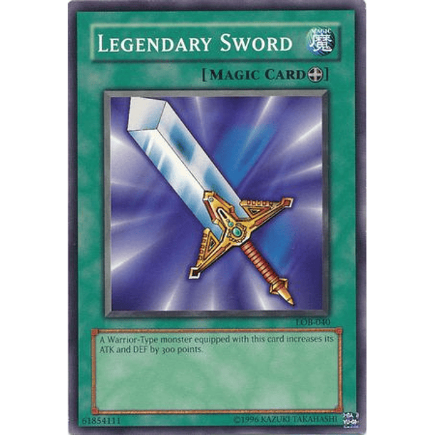 Legendary Sword - LOB-EN040 - Common Unlimited (25th Reprint)