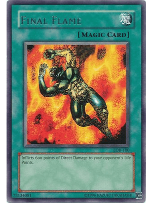 Final Flame - LOB-EN100 - Rare Unlimited (25th Reprint)
