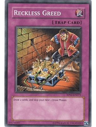 Reckless Greed - RP02-EN071 - Common 