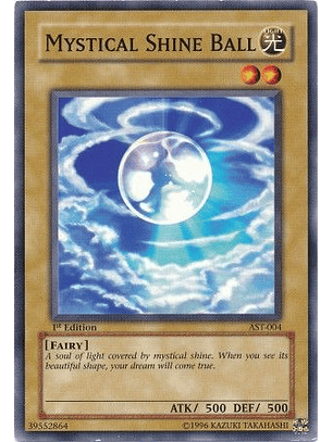 Mystical Shine Ball - AST-004 - Common 1st Edition