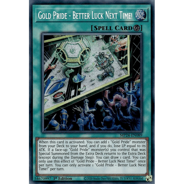 Gold Pride - Better Luck Next Time! - MP24-EN089 - Prismatic Secret Rare