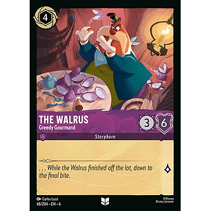The Walrus - Greedy Gourmand - 46/204 - Uncommon *6