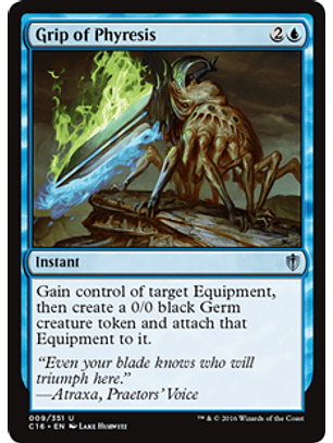 Grip of Phyresis - C16 - U 