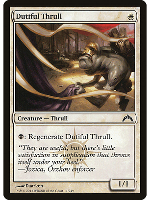 Dutiful thrull - GTC - C