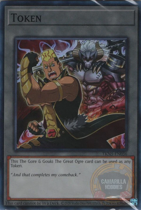 Token (The Gore and "Gouki The Great Ogre") - TKN5-EN036 - Super Rare