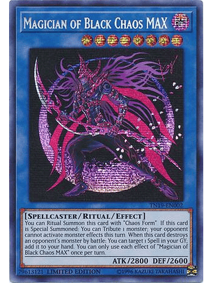 Magician of Black Chaos MAX - TN19-EN002 - Prismatic Secret Rare Limited Edition
