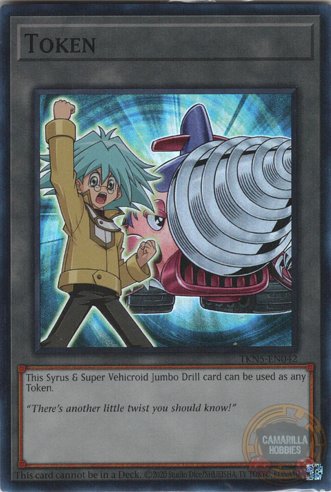"Token" (Syrus and "Super Vehicroid - Jumbo Drill") - TKN5-EN042 - Super Rare