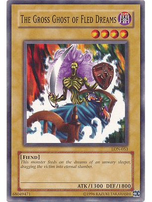 The Gross Ghost of Fled Dreams - LON-053 - Common